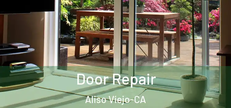  Door Repair Aliso Viejo-CA