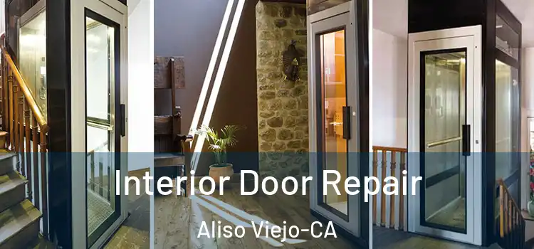  Interior Door Repair Aliso Viejo-CA