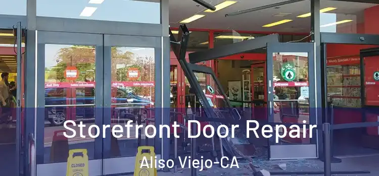 Storefront Door Repair Aliso Viejo-CA